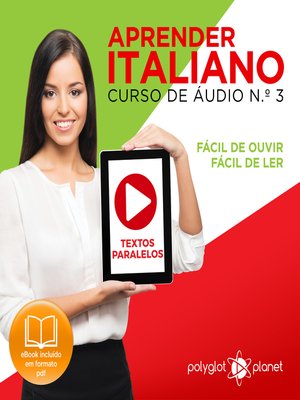 cover image of Aprender Italiano - Textos Paralelos - Fácil de ouvir - Fácil de ler Curso De Ãudio De Italiano, Volume 3